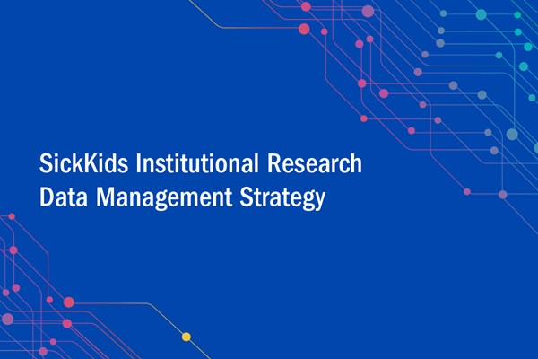 Text reads "SickKids Institutional Research Data Management Strategy"